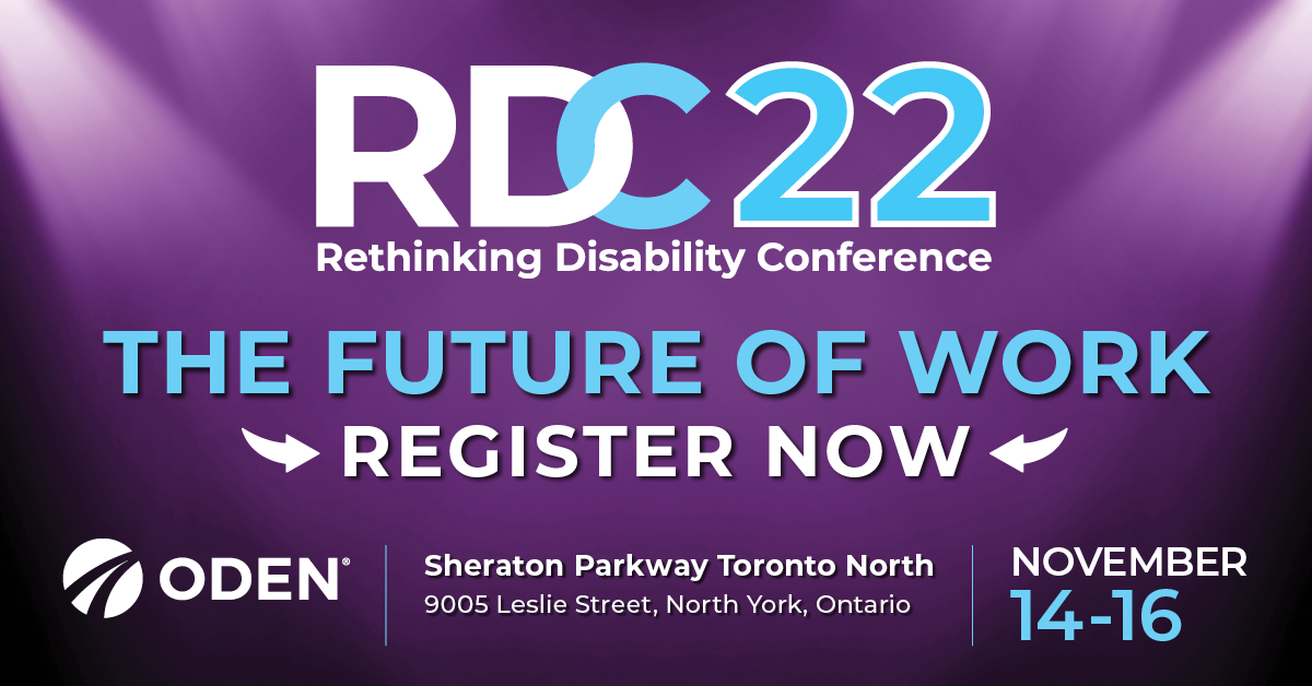 RDC22 logo with Text: The Future of Work.  Register Now  ODEN Logo and text - Sheraton Parkway Toronto North, 9005 Leslie St, North York, ON.  November 14-16, 2022. 