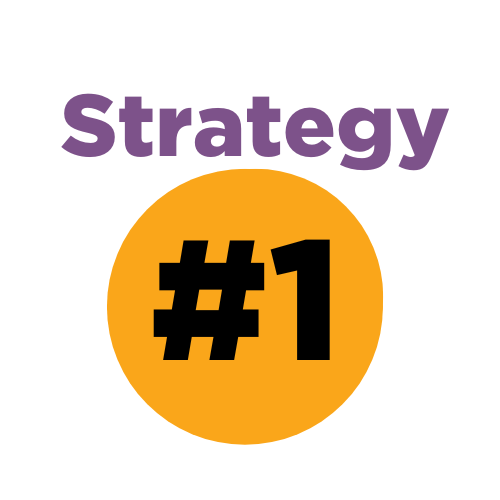 Strategy number 1. The word strategy in purple text. Underneath, #1 is in large black text against an orange circle.