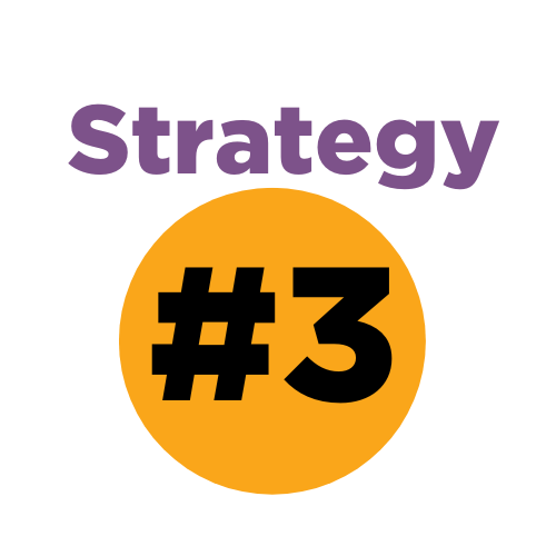 Strategy number 3. The word strategy in purple text. Underneath, #3 is in large black text against an orange circle.